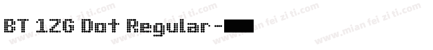 BT 12G Dot Regular字体转换